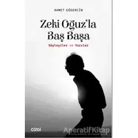 Zeki Oğuzla Baş Başa - Ahmet Gögercin - Çizgi Kitabevi Yayınları
