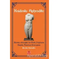 Knidoslu Aphrodite - Murat Katoğlu - Kırmızı Kedi Yayınevi