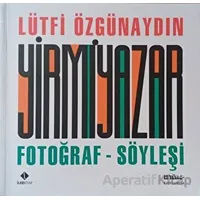 Yirmi Yazar Fotoğraf-Söyleşi - Lütfi Özgünaydın - İlke Kitap