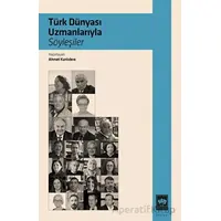 Türk Dünyası Uzmanlarıyla Söyleşiler - Kolektif - Ötüken Neşriyat