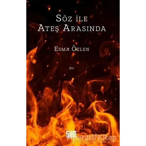 Söz ile Ateş Arasında - Esma Özlen - Şiirden Yayıncılık