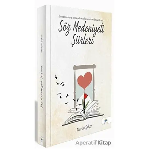 Söz Medeniyeti Şiirleri - Nuran Şeker - Aksa Kitap