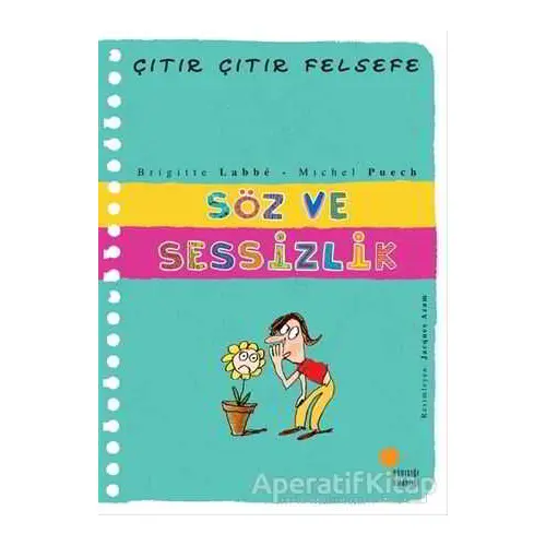 Söz ve Sessizlik - Çıtır Çıtır Felsefe 20 - Brigitte Labbe - Günışığı Kitaplığı