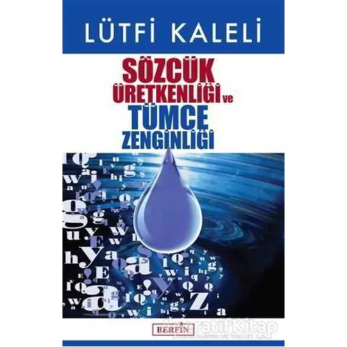 Sözcük Üretkenliği ve Tümce Zenginliği - Lütfi Kaleli - Berfin Yayınları