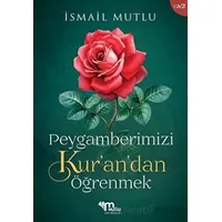 Peygamberimizi Kur’an’dan Öğrenmek Cilt 2 - İsmail Mutlu - Mutlu Yayınevi