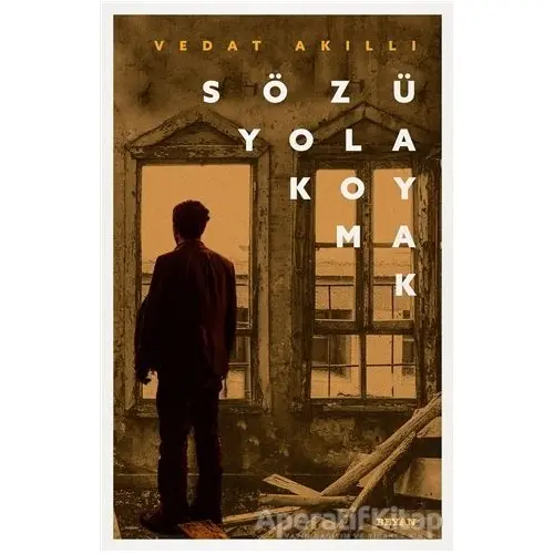 Sözü Yola Koymak - Vedat Akıllı - Beyan Yayınları