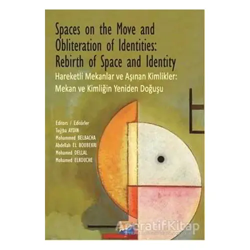 Spaces on the Move And Obliteration of Identites: Rebirth of Space and Identity - Hareketli Mekanlar