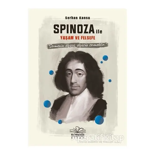 Spinoza ile Yaşam ve Felsefe - Serhan Kansu - Nemesis Kitap