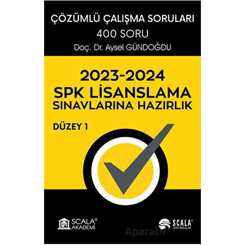 SPK Lisanslama Sınavlarına Hazırlık - Düzey 1 - Aysel Gündoğdu - Scala Yayıncılık