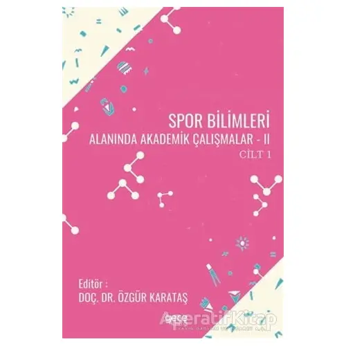 Spor Bilimleri Alanında Akademik Çalışmalar 2 Cilt 1 - Özgür Karataş - Gece Kitaplığı