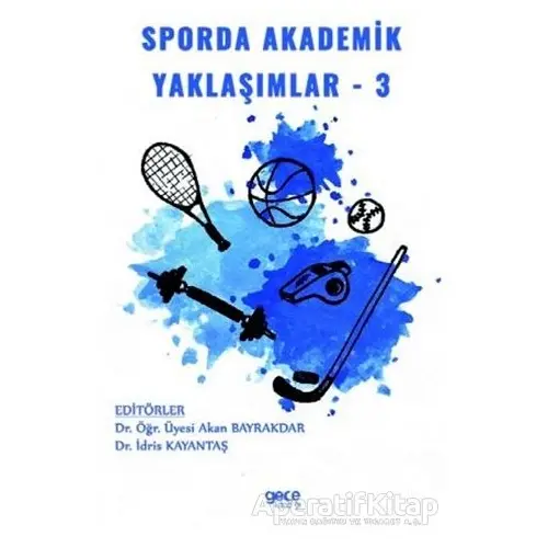 Sporda Akademik Yaklaşımlar 3 - Akan Bayrakdar - Gece Kitaplığı