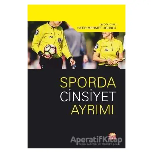 Sporda Cinsiyet Ayrımı - Fatih Mehmet Uğurlu - Nobel Bilimsel Eserler