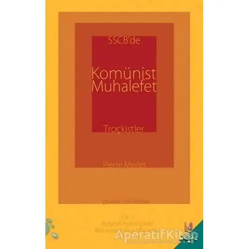 SSCBde Komünist Muhalefet Troçkistler Cilt 1 - Pierre Merlet - h2o Kitap