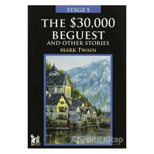 Stage 5 - The 30,000 Beguest And Other Stories - Mark Twain - Altın Post Yayıncılık