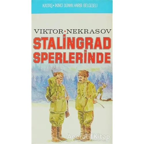 Stalingrad Siperlerinde - Viktor Nekrasov - Kastaş Yayınları