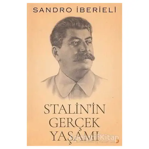 Stalinin Gerçek Yaşamı - Sandro İberieli - Cinius Yayınları