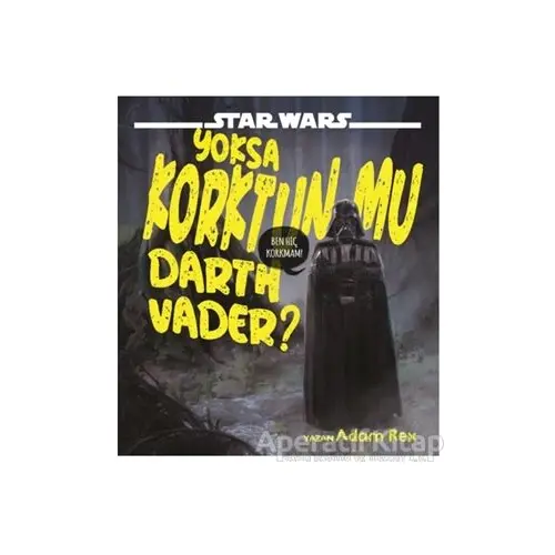 Star Wars - Yoksa Korktun Mu Darth Vader? - Adam Rex - Doğan Egmont Yayıncılık