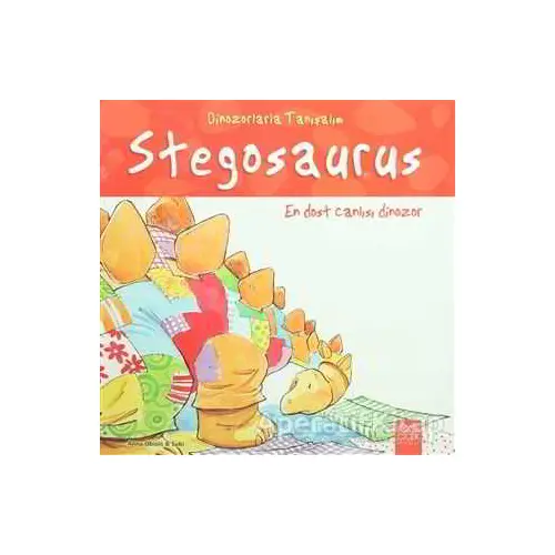 Stegosaurus - En Dost Canlısı Dinozor - Anna Obiols - 1001 Çiçek Kitaplar