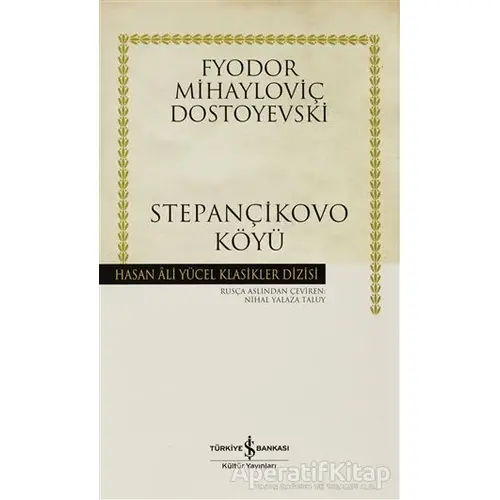 Stepançikovo Köyü - Fyodor Mihayloviç Dostoyevski - İş Bankası Kültür Yayınları