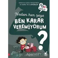 Neden Her Şeye Ben Karar Veremiyorum? - 123 Başla Serisi - Stephanie Duval - Dinozor Çocuk