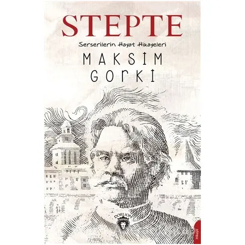 Stepte - Maksim Gorki - Dorlion Yayınları