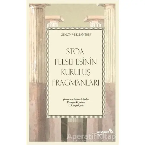 Stoa Felsefesinin Kuruluş Fragmanları - Zenon - Albaraka Yayınları