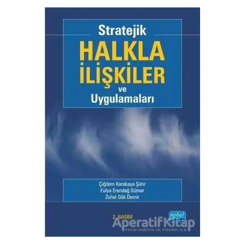 Stratejik Halkla İlişkiler ve Uygulamaları - Zuhal Gök Demir - Nobel Akademik Yayıncılık