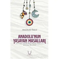 Anadolu’nun Yaşayan Masalları - Abdulkadir Önkol - Karakum Yayınevi