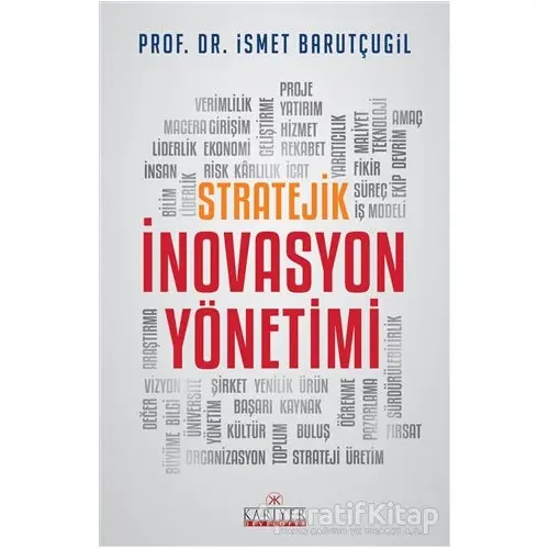 Stratejik İnovasyon Yönetimi - İsmet Barutçugil - Kariyer Yayınları