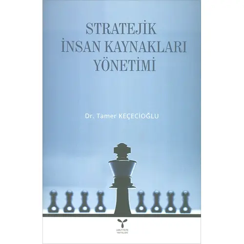 Stratejik İnsan Kaynakları Yönetimi - Tamer Keçecioğlu - Umuttepe Yayınları