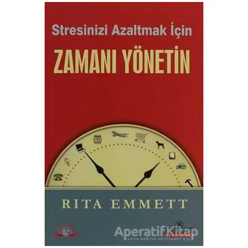 Stresinizi Azaltmak İçin Zamanı Yönetin - Rita Emmett - Kariyer Yayınları