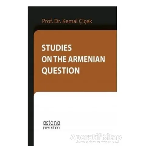 Studies On The Armenian Question - Kemal Çiçek - Astana Yayınları