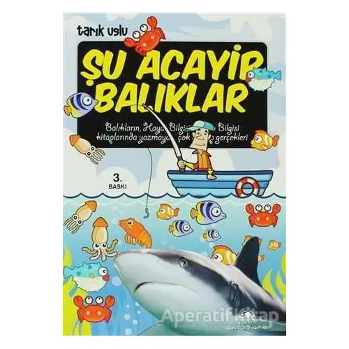 Şu Acayip Balıklar - Tarık Uslu - Uğurböceği Yayınları