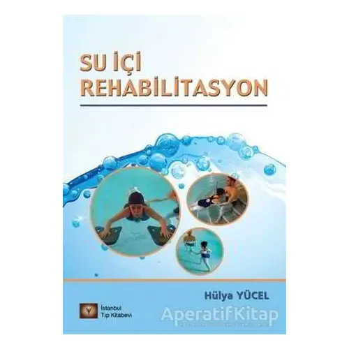 Su içi Rehabilitasyon - Hülya Yücel - İstanbul Tıp Kitabevi