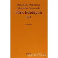 Dönemler, Problemler Şahsiyetler Aynasında Türk Edebiyatı 2 / 1 - Kazım Yetiş - Kitabevi Yayınları