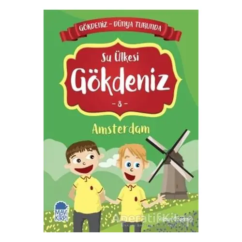 Su Ülkesi Gökdeniz Amsterdam - Gökdeniz Dünya Turunda 8 - Vildan Özdemir - Mavi Kirpi Yayınları