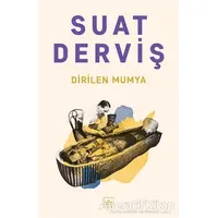 Dirilen Mumya - Suat Derviş - İthaki Yayınları