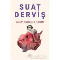 Alev Dudaklı Kadın - Suat Derviş - İthaki Yayınları