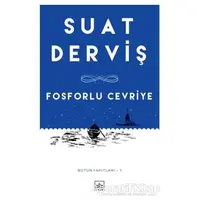 Fosforlu Cevriye - Suat Derviş - İthaki Yayınları
