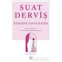 Kendine Tapan Kadın - Suat Derviş - İthaki Yayınları