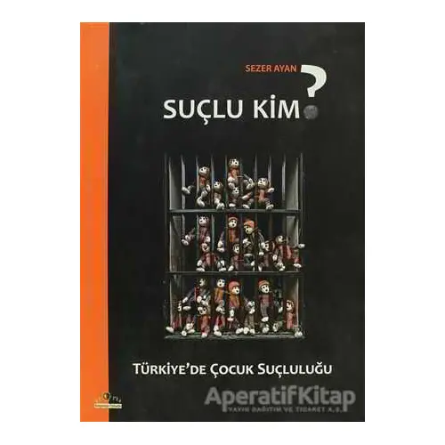 Suçlu Kim? - Sezer Ayan - Ütopya Yayınevi