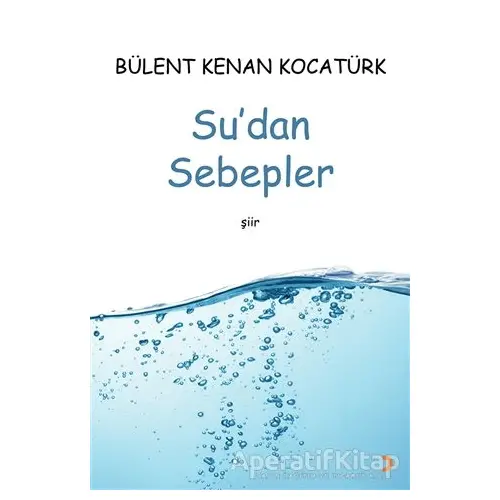 Su’dan Sebepler - Bülent Kenan Kocatürk - Cinius Yayınları