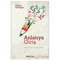 Anlatıya Giriş - Ethem Erdoğan - Ahenk Kitap