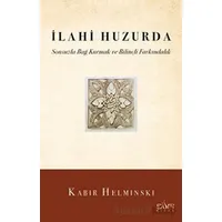 İlahi Huzurda & Sonsuzla Bağ Kurmak ve Bilinçli Farkındalık - Kabir Helminski - Sufi Kitap