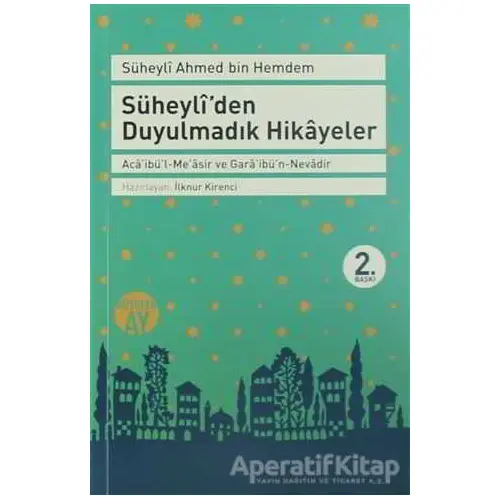 Süheyli’den Duyulmadık Hikayeler - Süheyli Ahmed İbni Hemdem - Büyüyen Ay Yayınları