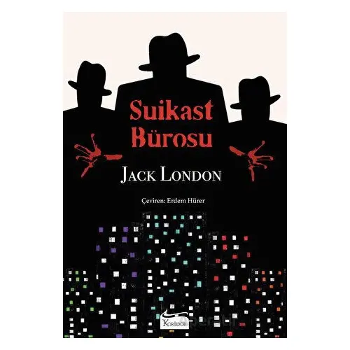 Suikast Bürosu - Bez Ciltli - Jack London - Koridor Yayıncılık