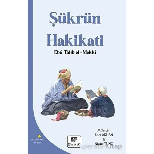 Şükrün Hakikati - Ebu Talib El-Mekki - Gelenek Yayıncılık