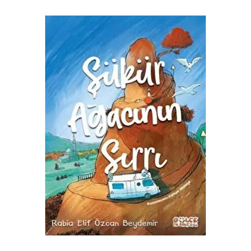 Şükür Ağacının Sırrı - Rabia Elif Özcan Beydemir - Gülce Çocuk