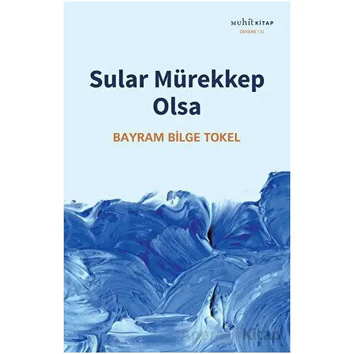 Sular Mürekkep Olsa - Bayram Bilge Tokel - Muhit Kitap