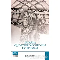 Şakarim Qudayberdioğlu’nun Üç Poeması - Şule Dirilen - Bengü Yayınları